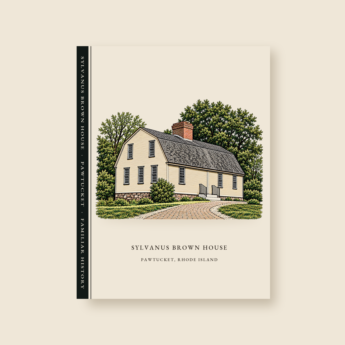 Pawtucket Sylvanus Brown House illustrated journal with the caption SYLVANUS BROWN HOUSE / PAWTUCKET, RHODE ISLAND, shown on a cream background