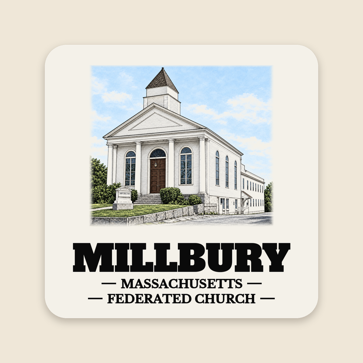 Millbury Federated Church / First Presbyterian Meeting House colored engraving on a 4 in cream die-cut sticker, cream display background