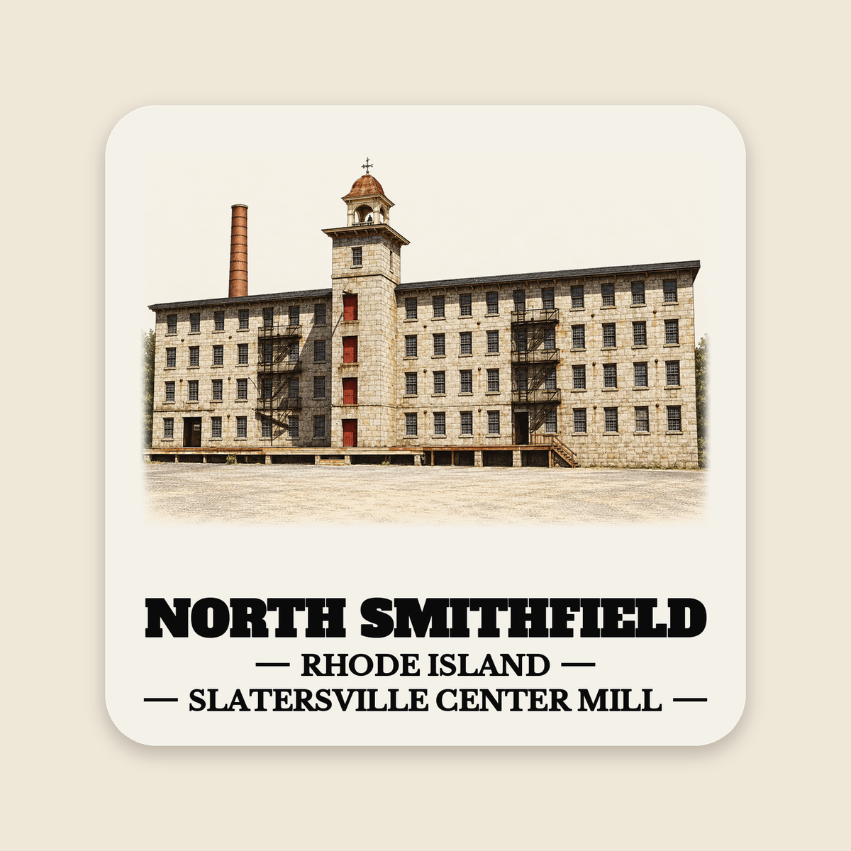 North Smithfield Slatersville Center Mill colored engraving on a 4 in cream die-cut sticker, cream display background