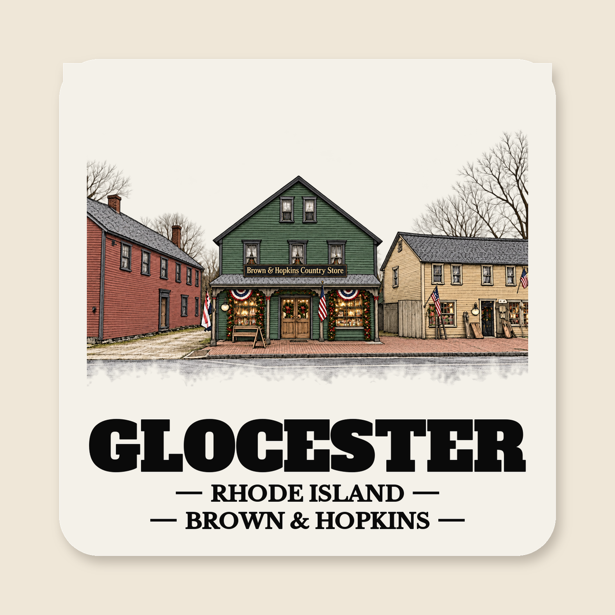 Glocester Brown & Hopkins Country Store, Chepachet colored engraving on a 4 in cream die-cut sticker, cream display background