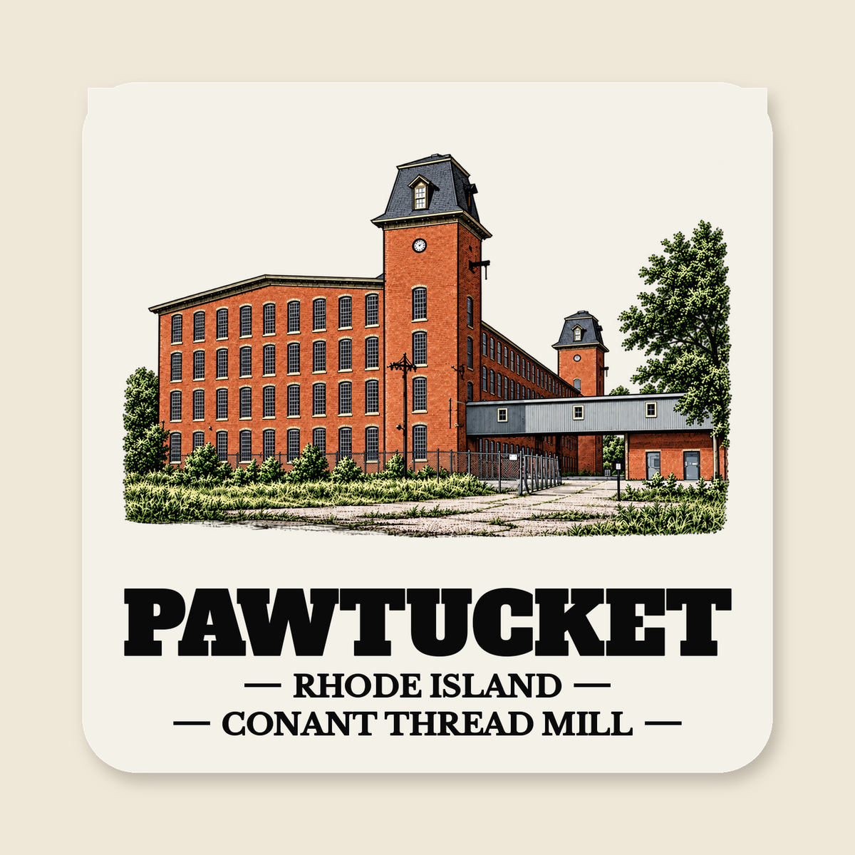 Pawtucket Conant Thread Mill Towers, Pawtucket Side colored engraving on a 4 in cream die-cut sticker, cream display background