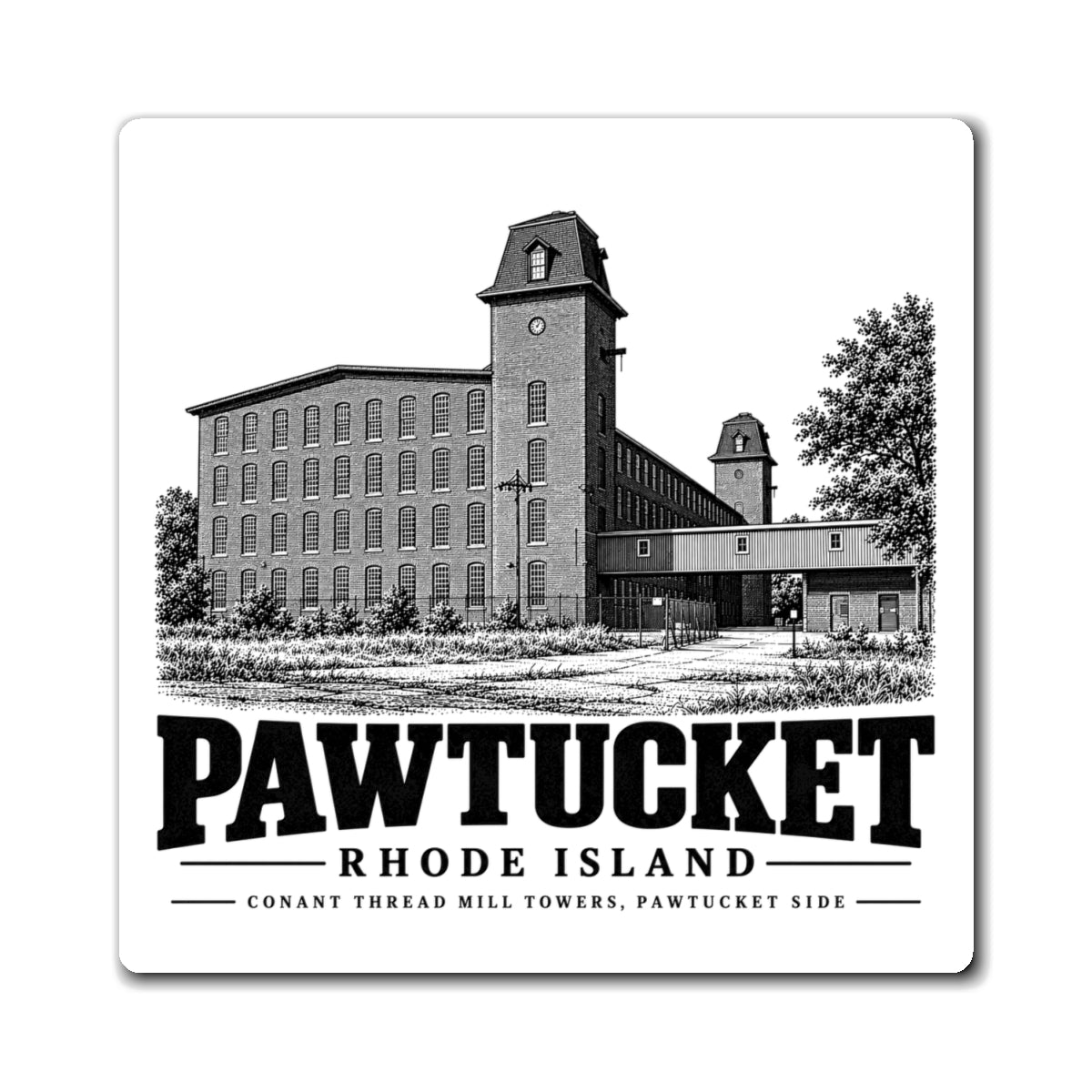 Pawtucket Conant Thread Mill Towers, Pawtucket Side — 4-inch square magnet, front on white background.