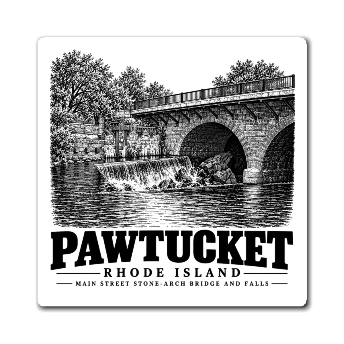 Pawtucket Main Street Stone-Arch Bridge and Falls — 4-inch square magnet, front on white background.